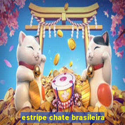 estripe chate brasileira